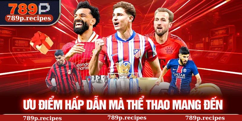 Ưu điểm hấp dẫn mà thể thao mang đến