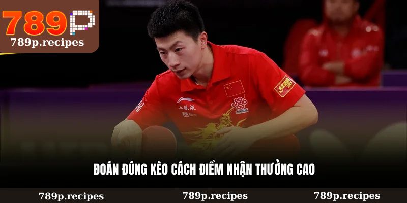 Đoán đúng kèo cách điểm nhận thưởng cao