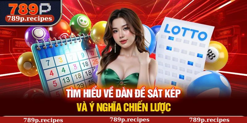 Tìm hiểu về dàn đề sát kép và ý nghĩa chiến lược