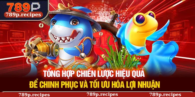 Tổng hợp chiến lược hiệu quả để chinh phục và tối ưu hóa lợi nhuận